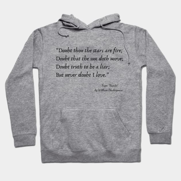 A Quote about Love from "Hamlet” by William Shakespeare Hoodie by Poemit
